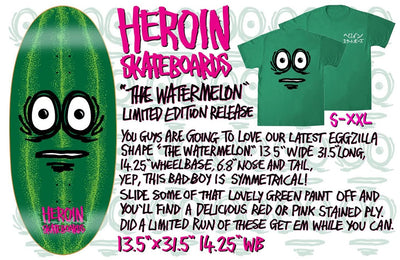 HEROIN The Watermelon skateboard deck - 13.5